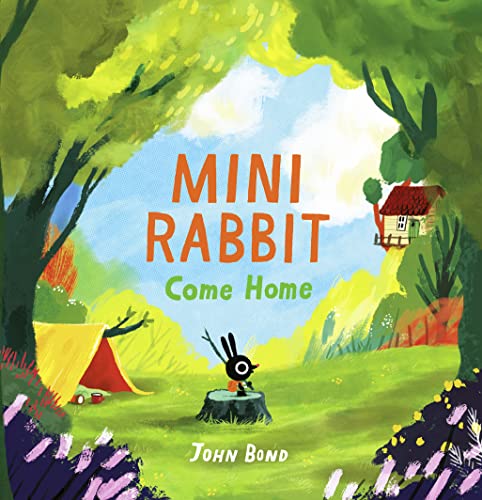 Mini Rabbit Come Home: A hilarious outdoor adventure!