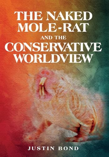 The Naked Mole Rat and the Conservative Worldview von Defiance Press & Publishing