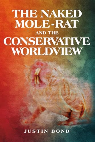 The Naked Mole Rat and the Conservative Worldview von Defiance Press & Publishing, LLC