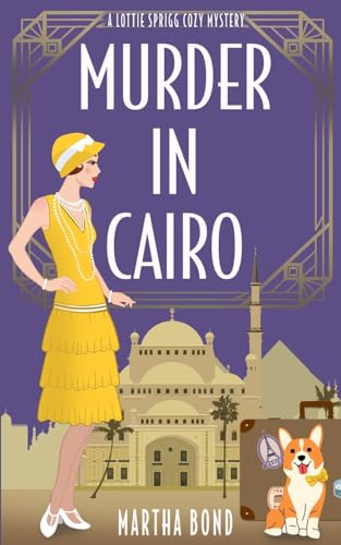 Murder in Cairo (Lottie Sprigg Travels 1920s Cozy Mystery Series, Band 3) von Darkfield Books
