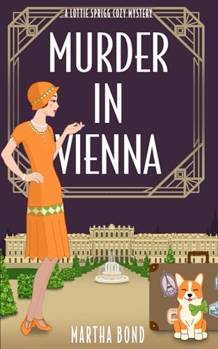 Murder in Vienna (Lottie Sprigg Travels 1920s Cozy Mystery Series, Band 5) von Darkfield Books