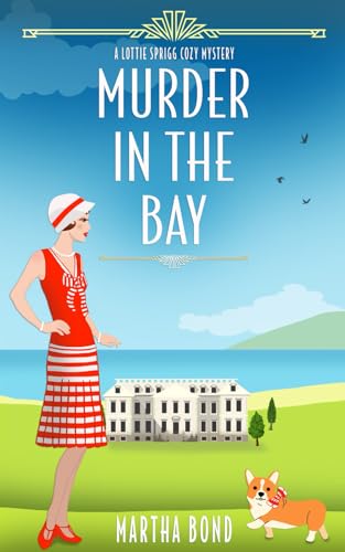 Murder in the Bay (Lottie Sprigg Country House 1920s Cozy Mystery Series, Band 4)