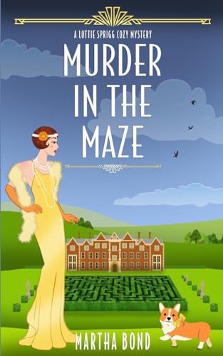 Murder in the Maze (Lottie Sprigg Country House 1920s Cozy Mystery Series, Band 3)