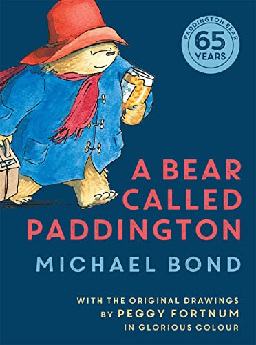 A Bear Called Paddington: 65th Anniversary gift edition of the original funny classic novel for children, with colour illustrations throughout