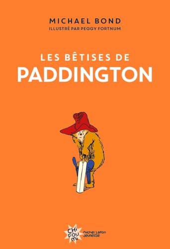 Les bêtises de Paddington - Nouvelle édition Les bêtises de Paddington - Nouvelle édition von MICHEL LAFON