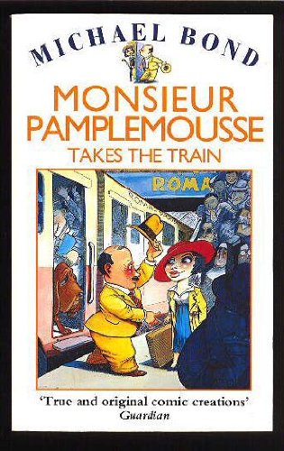 Monsieur Pamplemousse Takes the Train Monsieur Pamplemousse Takes the Train