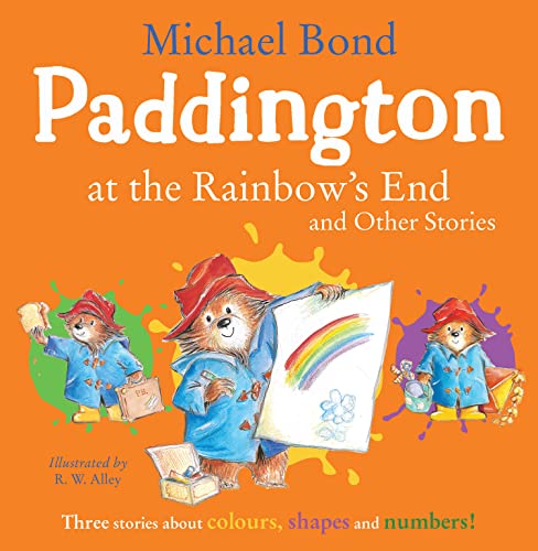 Paddington at the Rainbow’s End and Other Stories: Learning colours, numbers and shapes is fun with Paddington Bear! Paddington at the Rainbow’s End and Other Stories: Learning colours, numbers and shapes is fun with Paddington Bear!