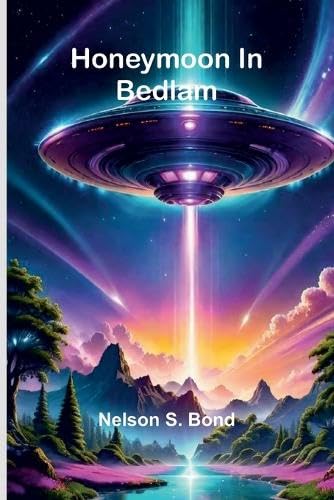 Honeymoon In Bedlam von Alpha Editions