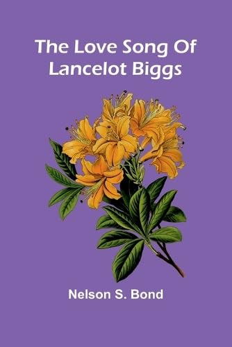 The Love Song Of Lancelot Biggs von Alpha Editions