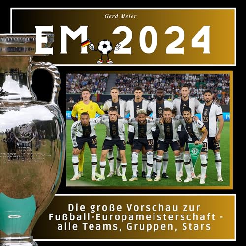 EM 2024!: Die große Vorschau zur Fußball-Europameisterschaft - alle Teams, Gruppen, Stars.: Die große Vorschau zur Fußball-Europameisterschaft - alle ... Das perfekte Geschenk zur UEFA Euro 2024 EM 2024!: Die große Vorschau zur Fußball-Europameisterschaft - alle Teams, Gruppen, Stars.: Die große Vorschau zur Fußball-Europameisterschaft - alle ... Das perfekte Geschenk zur UEFA Euro 2024