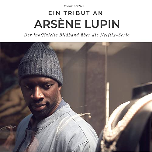 Ein Tribut an Arsène lupin: Der inoffizielle Bildband über die Netflix-Serie