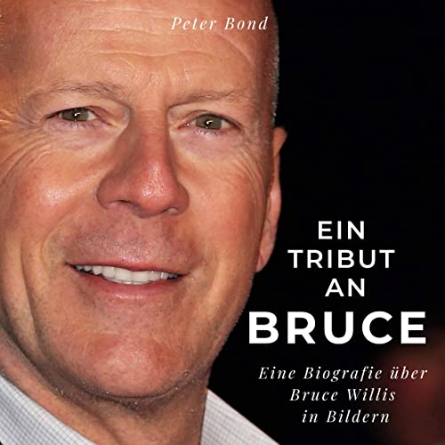 Ein Tribut an Bruce: Eine Biografie über Bruce Willis in Bildern von 27Amigos