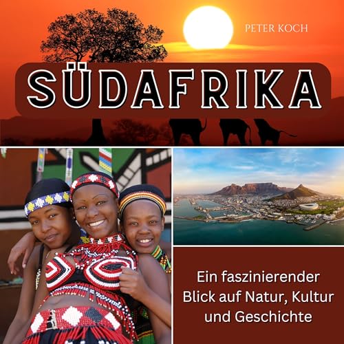 Südafrika: Ein faszinierender Blick auf Natur, Kultur und Geschichte von 27 Amigos