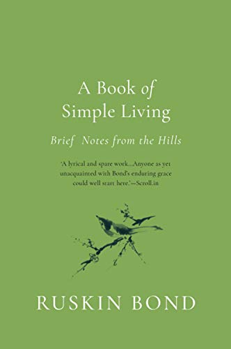 A Book of Simple Living: Brief Notes from the Hills A Book of Simple Living: Brief Notes from the Hills