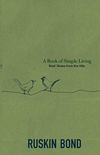 A Book of Simple Living: Brief Notes from the Hills A Book of Simple Living: Brief Notes from the Hills