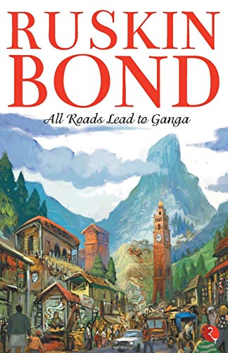 All Roads Lead to Ganga All Roads Lead to Ganga
