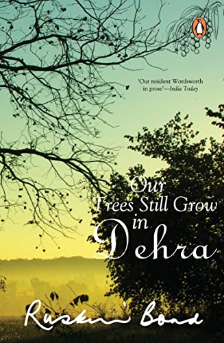 Our Trees Still Grow in Dehra Our Trees Still Grow in Dehra