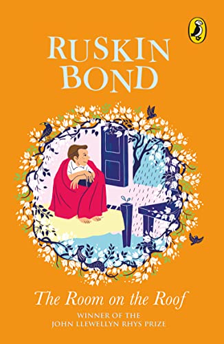 The Room on the Roof: 60th Anniversary Edition: An award-winning novel by Ruskin Bond, first book in the famous Rusty series, a must-read illustrated classic