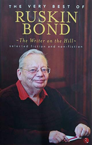 The Writer on the Hill: The Very Best of Ruskin Bond The Writer on the Hill: The Very Best of Ruskin Bond