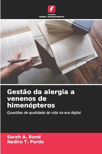 Gestão da alergia a venenos de himenópteros: Questões de qualidade de vida na era digital von Edições Nosso Conhecimento