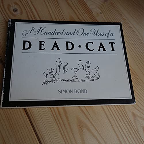One Hundred and One Uses of a Dead Cat