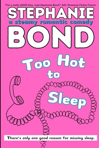Too Hot to Sleep: a steamy romantic comedy von Stephanie Bond, Inc.