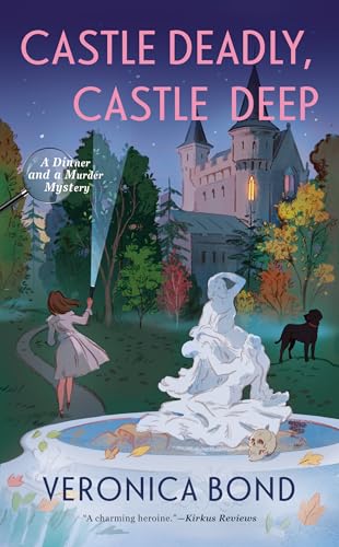 Castle Deadly, Castle Deep (A Dinner and a Murder Mystery, Band 2)