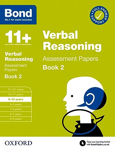 Bond 11+ Verbal Reasoning Assessment Papers 9-10 Years Book 2: For 11+ GL assessment and Entrance Exams Bond 11+ Verbal Reasoning Assessment Papers 9-10 Years Book 2: For 11+ GL assessment and Entrance Exams