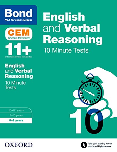 Bond 11+: English & Verbal Reasoning: CEM 10 Minute Tests: 8-9 years Bond 11+: English & Verbal Reasoning: CEM 10 Minute Tests: 8-9 years