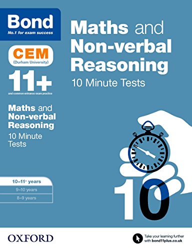 Bond 11+: Maths & Non-verbal reasoning: CEM 10 Minute Tests: Ready for the 2024 exam: 10-11 years