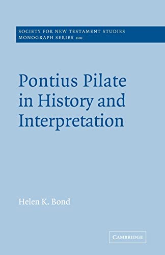 Pontius Pilate History & Interpret (Monograph Series: Society for New Testament Studies, 100, Band 100) von Cambridge University Press