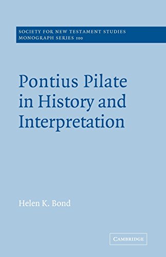 Pontius Pilate History & Interpret (Monograph Series: Society for New Testament Studies, 100, Band 100)