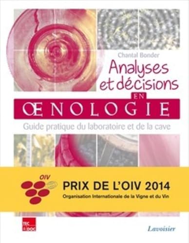 Analyses et décisions en oenologie - Guide pratique du laboratoire et de la cave: Guide pratique du laboratoire et de la cave von TEC ET DOC