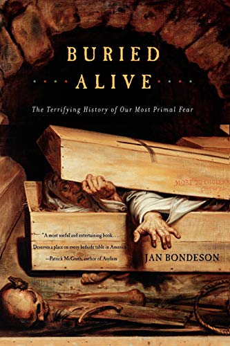 Buried Alive: The Terrifying History of Our Most Primal Fear