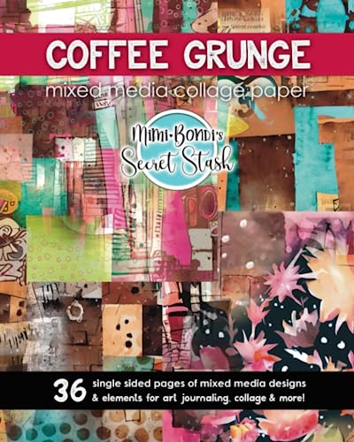 Coffee Grunge Secret Stash: Deliciously grungy collage papers for art journaling, mixed media & more!: 36 single sided sheets of mixed media designs & ... (Secret Stash Mixed Media Collage Paper) von Independently published