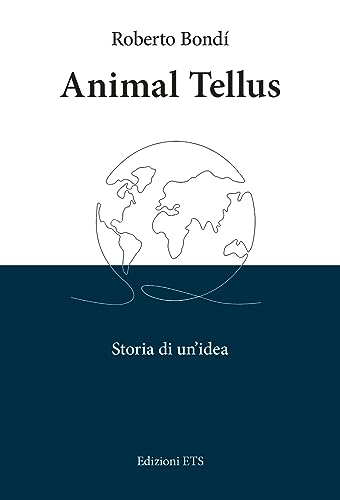 Animal tellus. Storia di un'idea