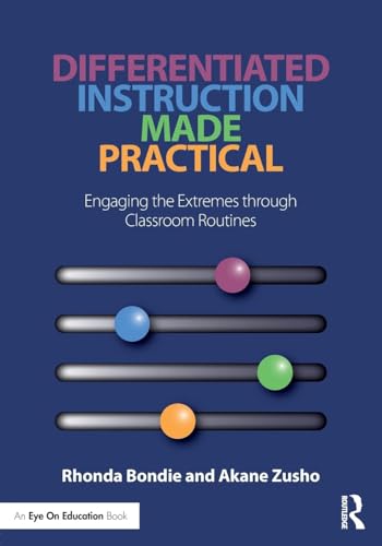 Differentiated Instruction Made Practical: Engaging the Extremes through Classroom Routines von Routledge
