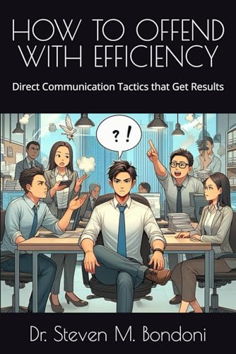 HOW TO OFFEND WITH EFFICIENCY: Direct Communication Tactics that Get Results von Independently published