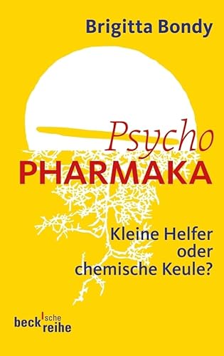 Psychopharmaka: Kleine Helfer oder chemische Keule? (Beck'sche Reihe)