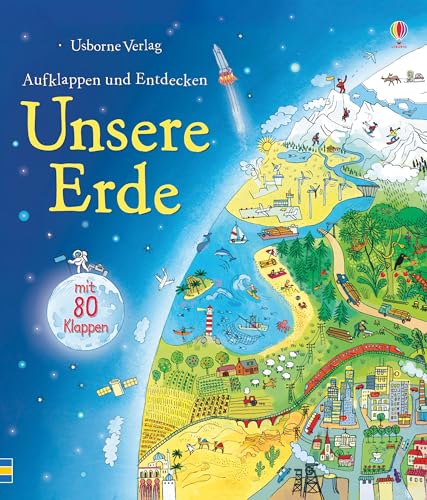 Aufklappen und Entdecken: Unsere Erde (Aufklappen-und-Entdecken-Reihe) von Usborne