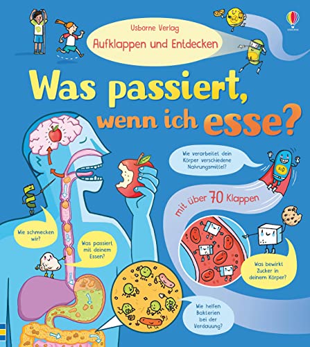 Aufklappen und Entdecken: Was passiert, wenn ich esse?: mit über 80 Klappen (Aufklappen-und-Entdecken-Reihe)