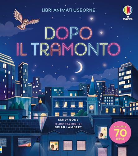 Dopo il tramonto. Ediz. illustrata (Libri animati Usborne) von Usborne