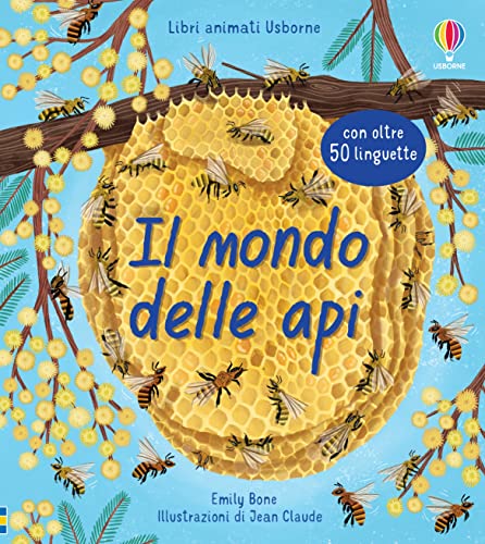 Il mondo delle api. Ediz. a colori (Libri animati Usborne)