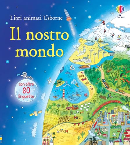 Il nostro mondo. Libri animati (Libri animati Usborne)