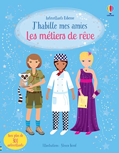 J'habille mes amies - Les métiers de rêve - Dès 5 ans: Avec plus de 300 autocollants von USBORNE