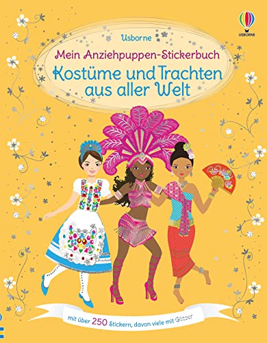 Mein Anziehpuppen-Stickerbuch: Kostüme und Trachten aus aller Welt: über 250 Sticker, davon viele mit Glitzer (Meine Anziehpuppen-Stickerbücher) Mein Anziehpuppen-Stickerbuch: Kostüme und Trachten aus aller Welt: über 250 Sticker, davon viele mit Glitzer (Meine Anziehpuppen-Stickerbücher)