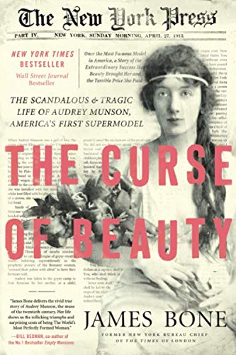 Curse of Beauty: The Scandalous & Tragic Life of Audrey Munson, America's First Supermodel