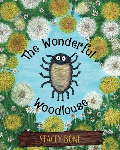 The Wonderful Woodlouse (The Wondrous Garden Creatures, Band 1) von Compass-Publishing UK