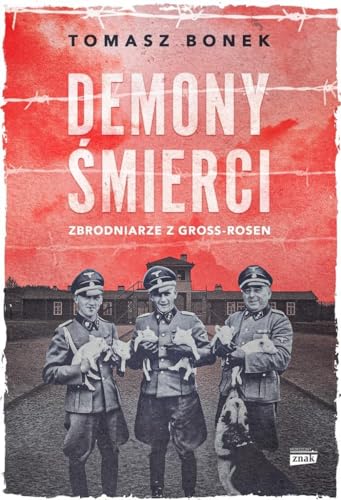 Demony śmierci: Zbrodniarze z Gross-Rosen