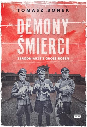 Demony śmierci: Zbrodniarze z Gross-Rosen von Znak Horyzont